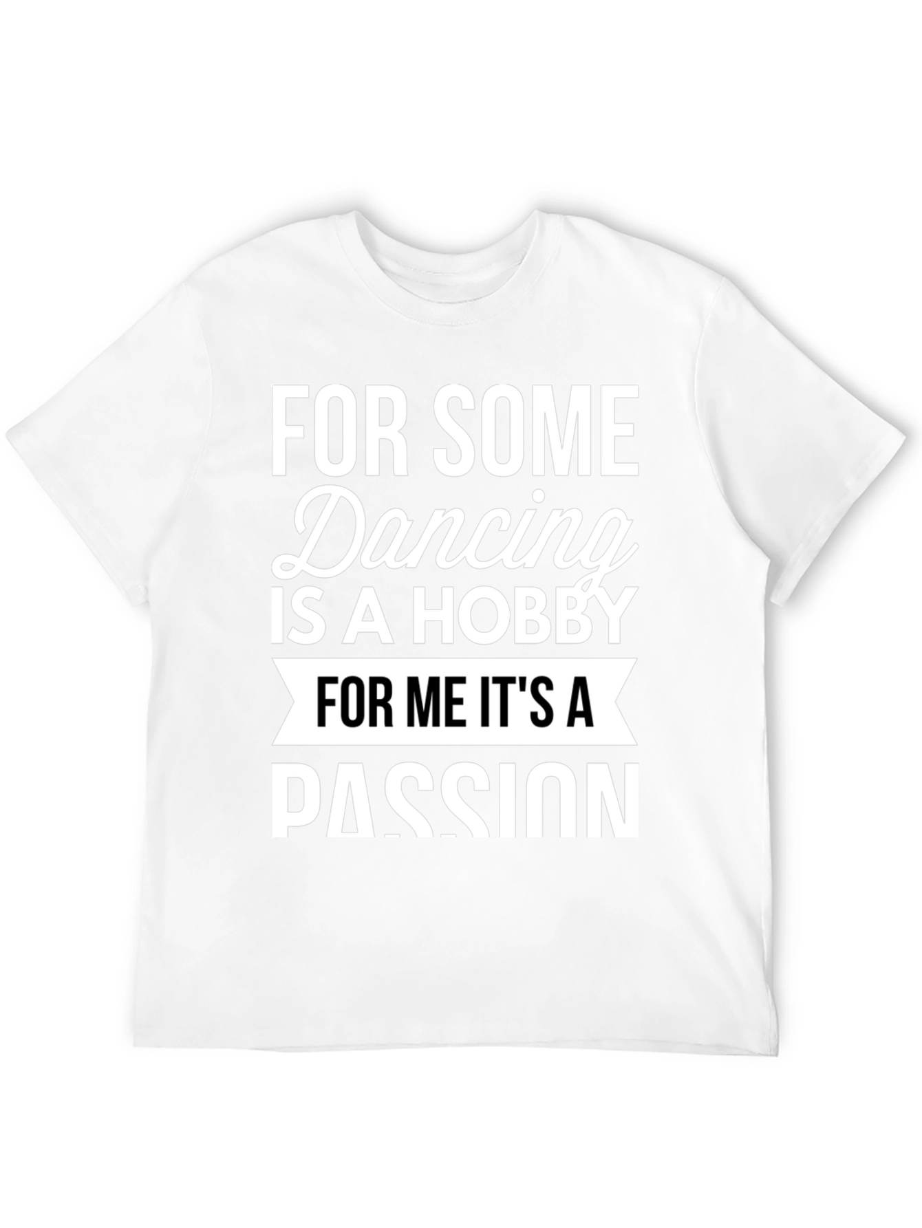 Dancing Passion Tee - Hobby or Passion?