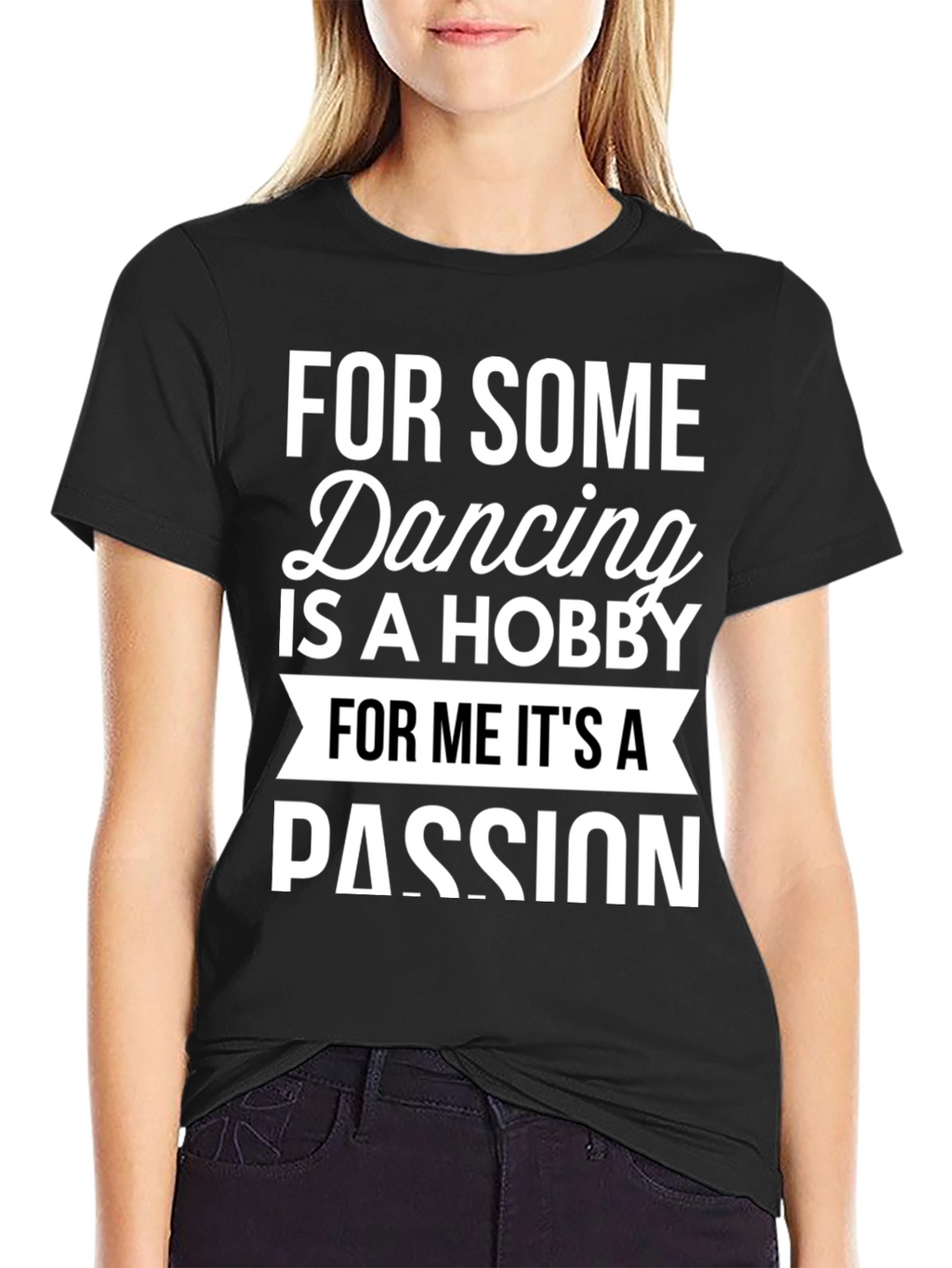 Dancing Passion Tee - Hobby or Passion?