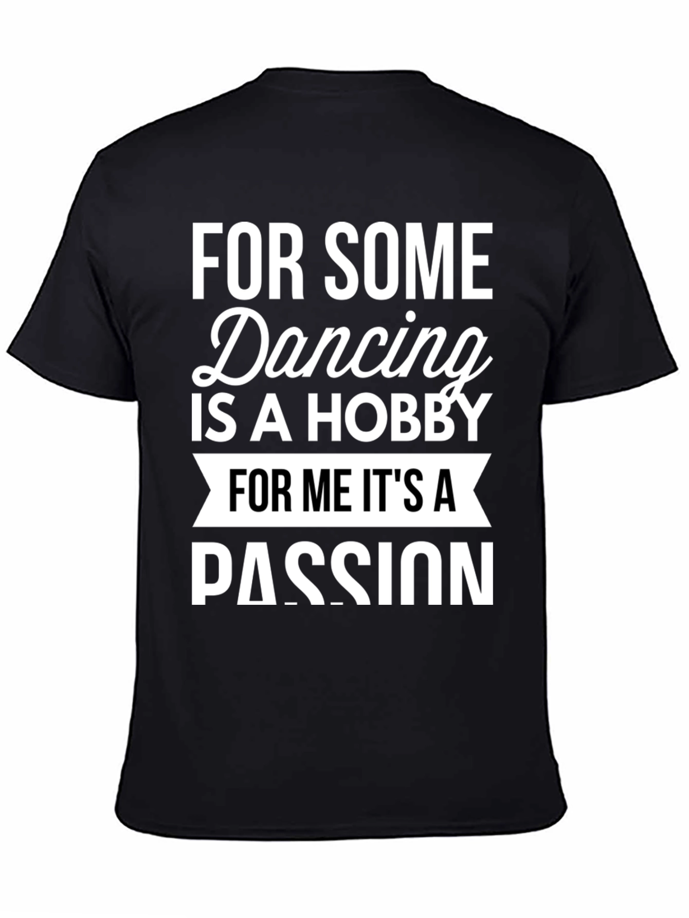 Dancing Passion Tee - Hobby or Passion?