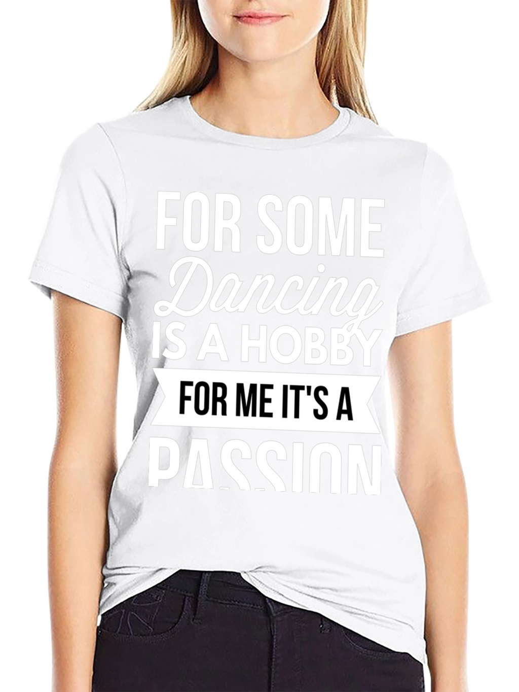 Dancing Passion Tee - Hobby or Passion?