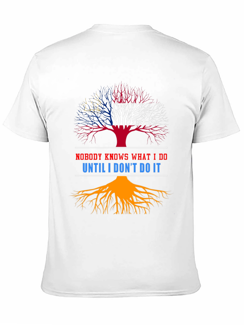 Nobody Knows What I Do T-Shirt