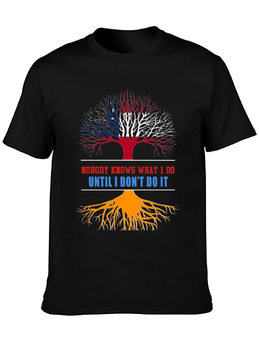 Nobody Knows What I Do T-Shirt