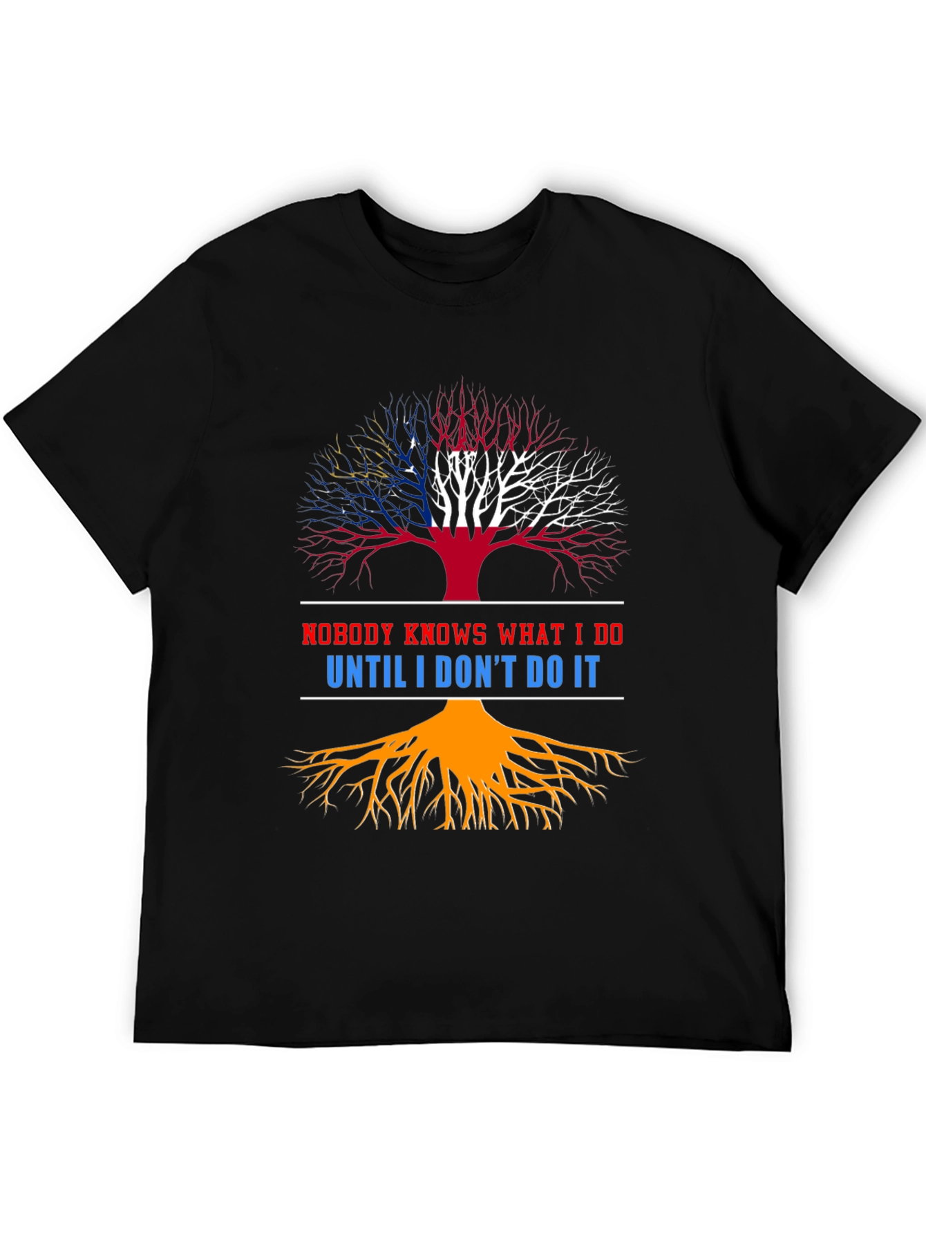 Nobody Knows What I Do T-Shirt