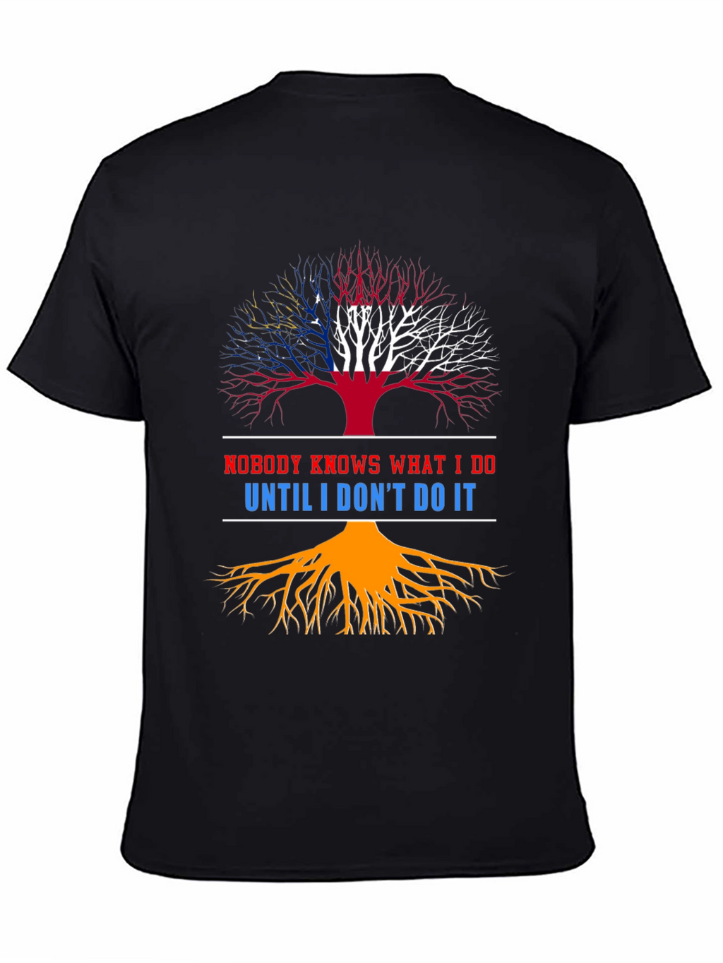 Nobody Knows What I Do T-Shirt