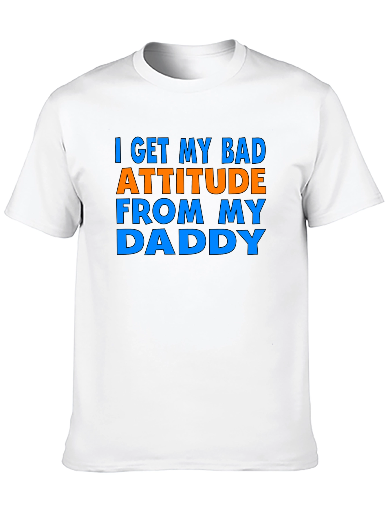Bad Attitude Daddy T-Shirt Funny Gift