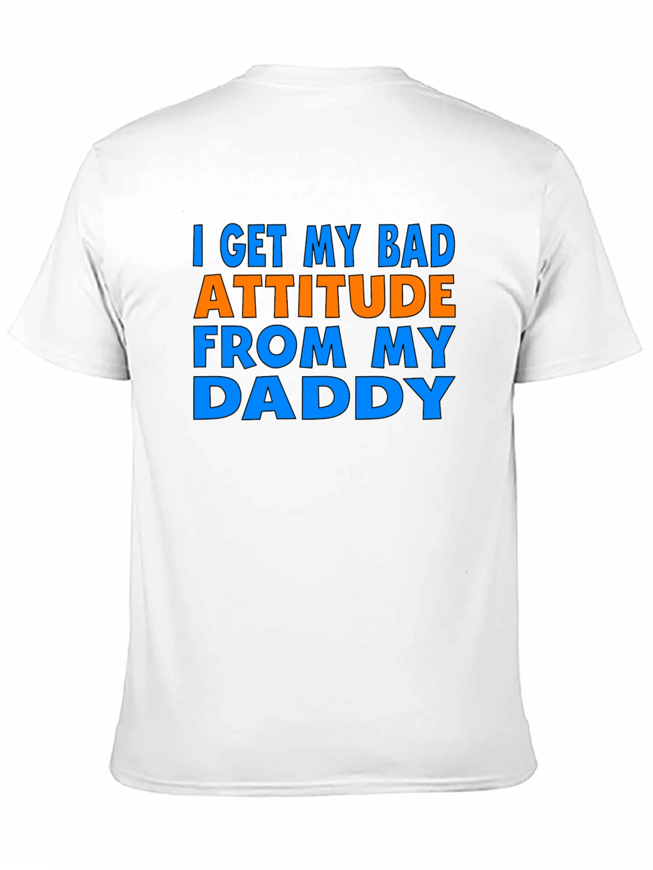 Bad Attitude Daddy T-Shirt Funny Gift
