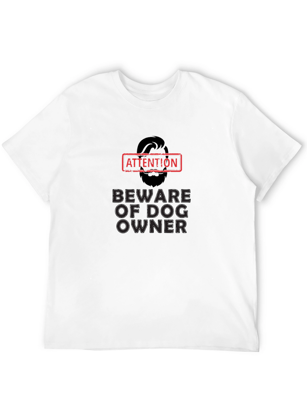 Beware of Dog Owner - Graphic Mens Tee