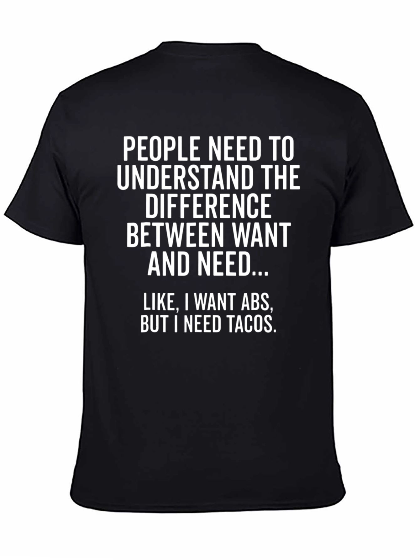 Want ABS Need Tacos Graphic Tee