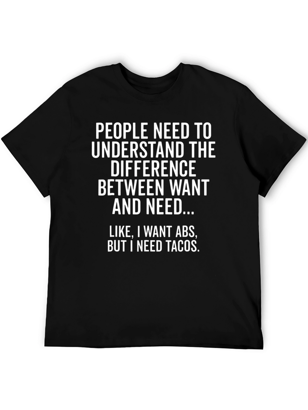 Want ABS Need Tacos Graphic Tee