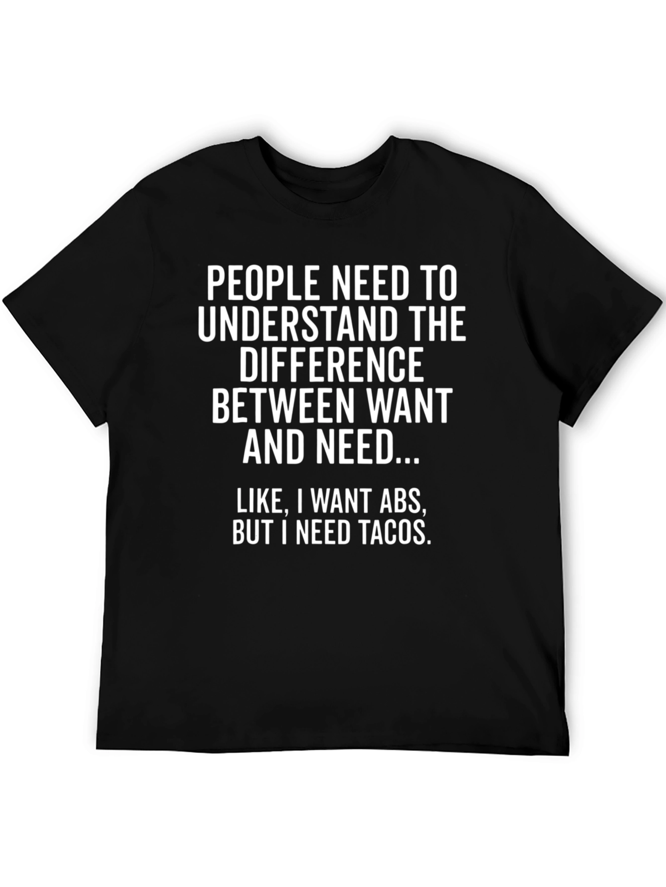 Want ABS Need Tacos Graphic Tee