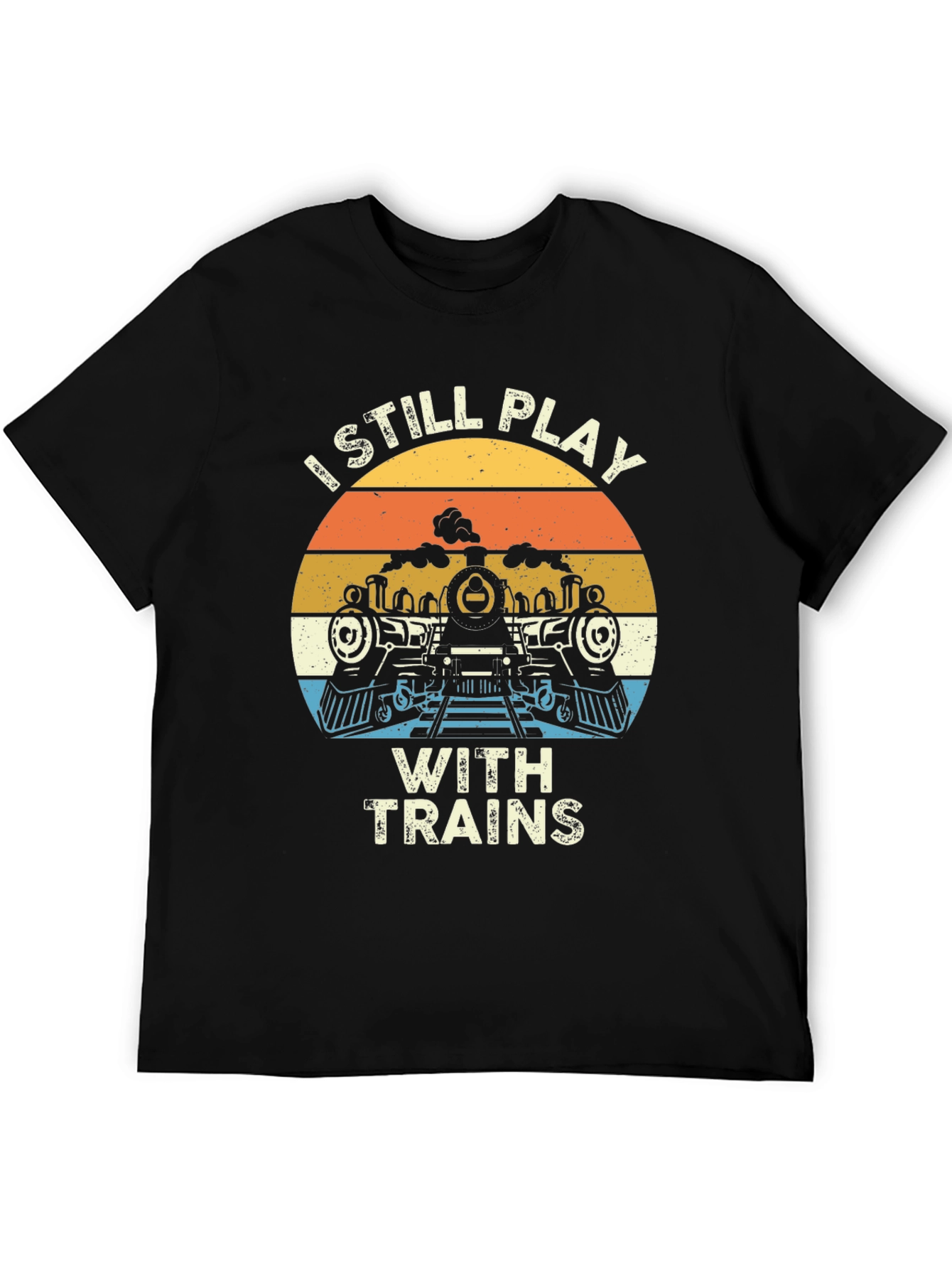 I Still Play with Trains T-Shirt
