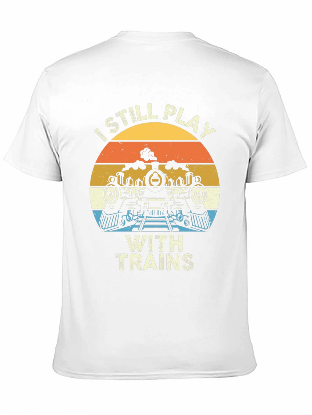 I Still Play with Trains T-Shirt