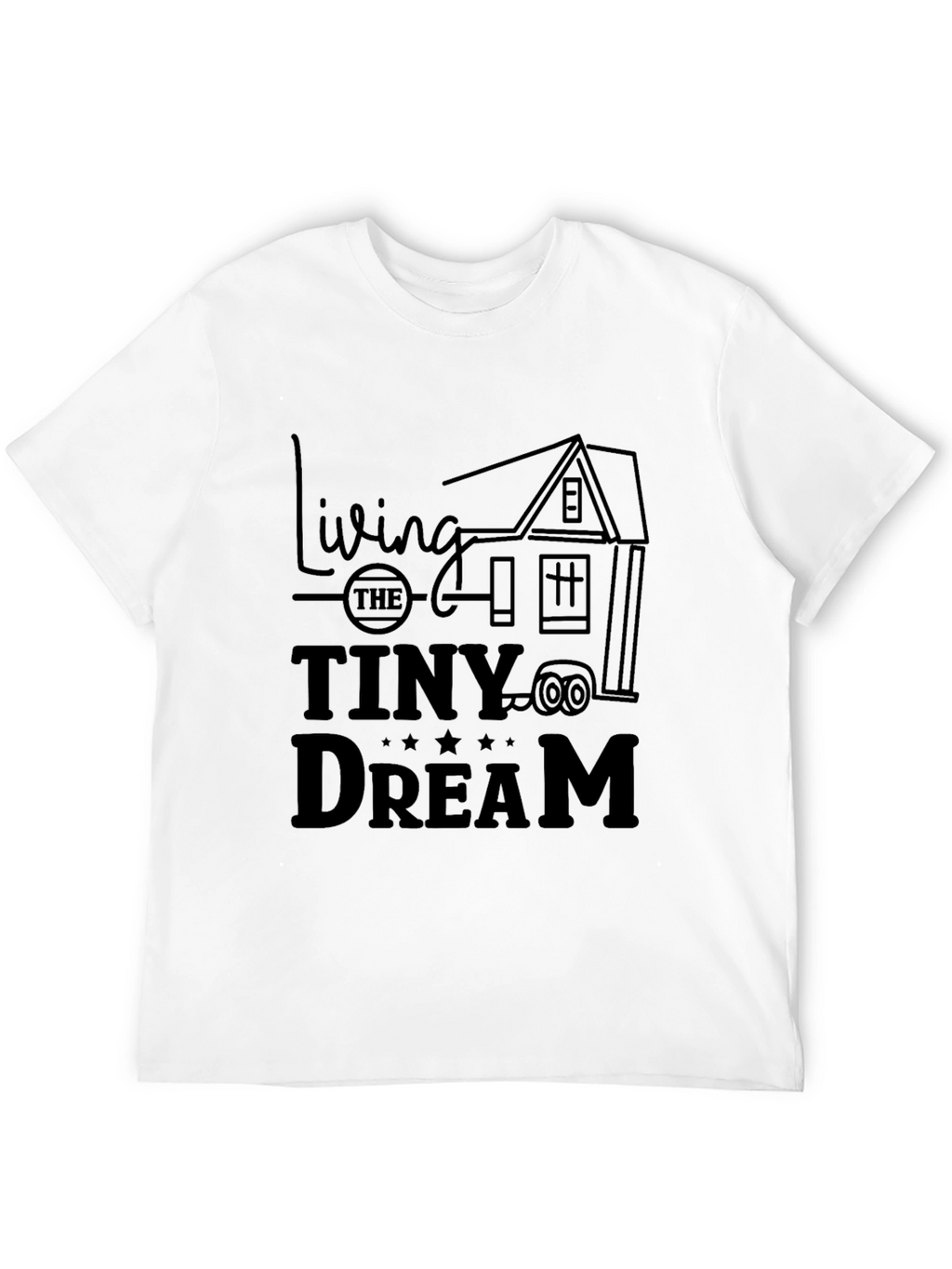 Living The Tiny Dream T-Shirt