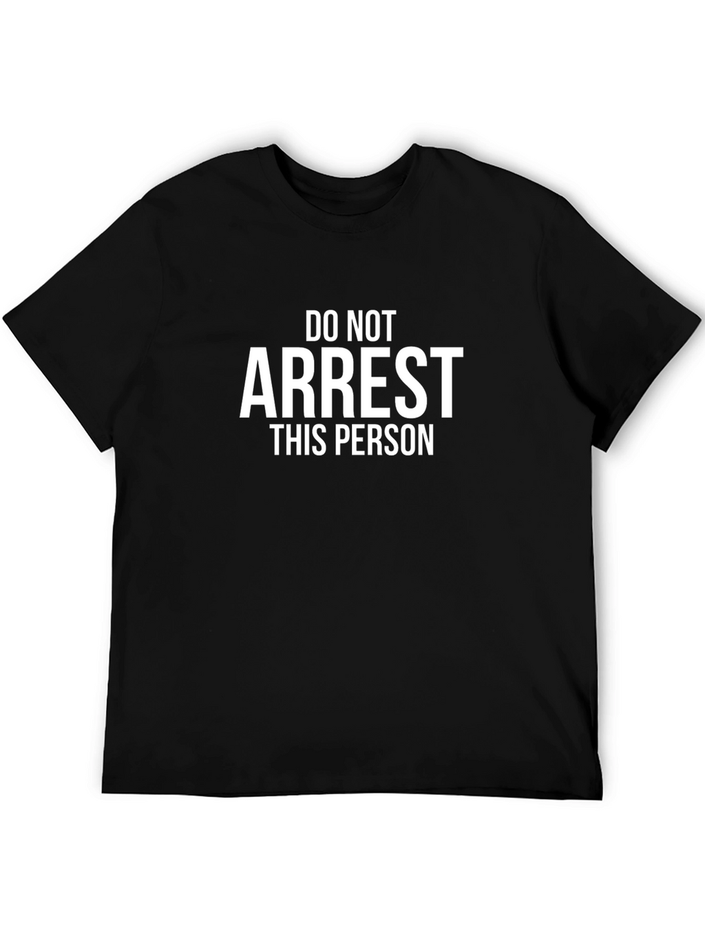 Do Not Arrest This Person Funny T-Shirt