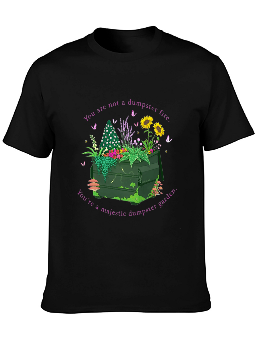 Dumpster Garden Graphic Tee - Youre Majestic!