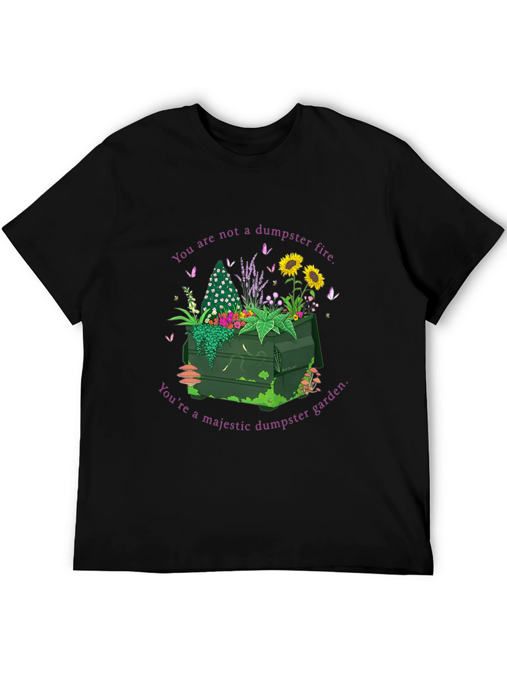 Dumpster Garden Graphic Tee - Youre Majestic!