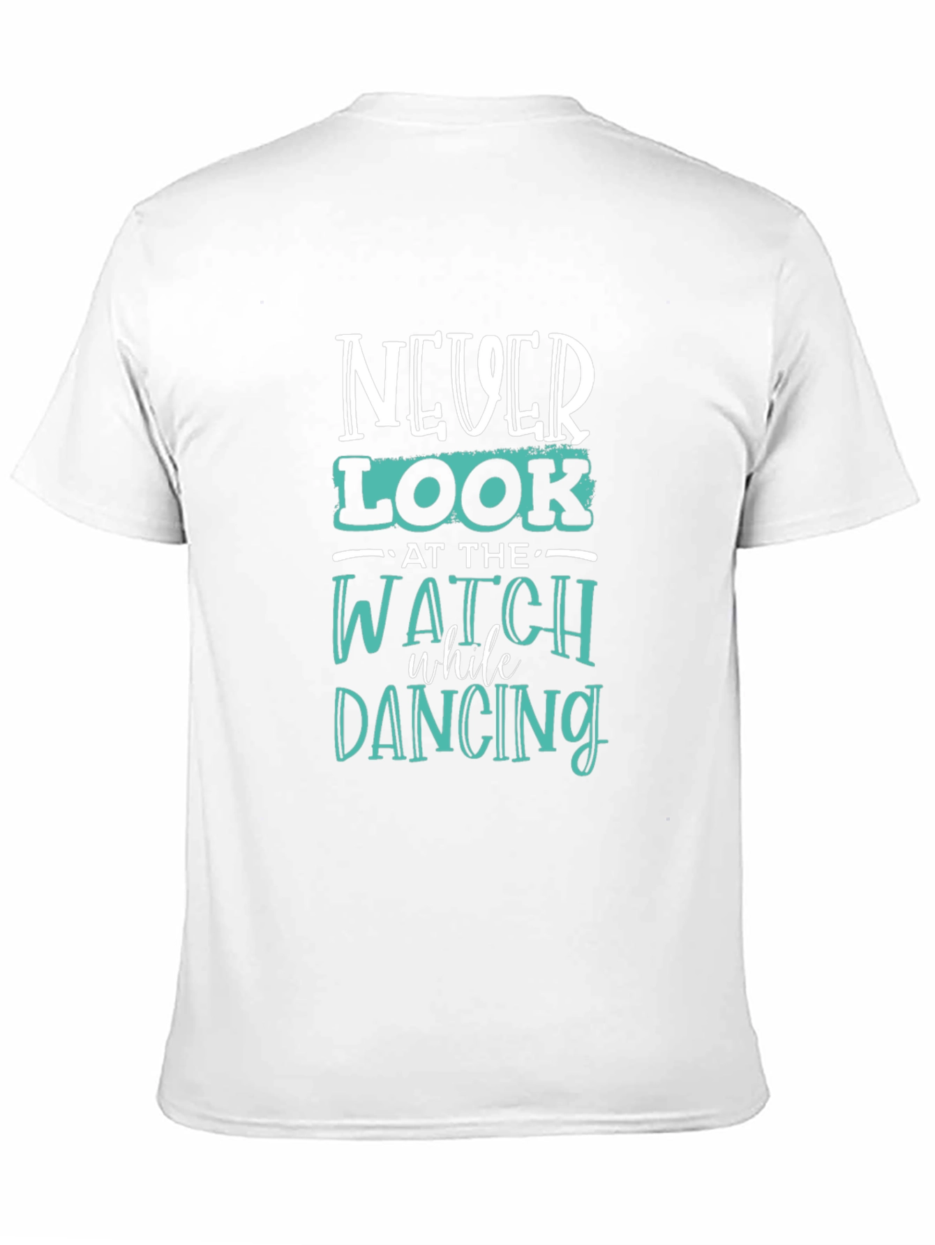 Never Look at the Watch Dancing Graphic Tee