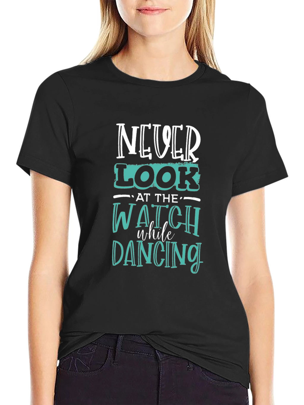 Never Look at the Watch Dancing Graphic Tee