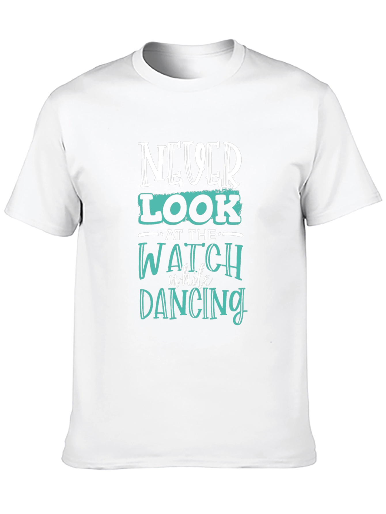 Never Look at the Watch Dancing Graphic Tee