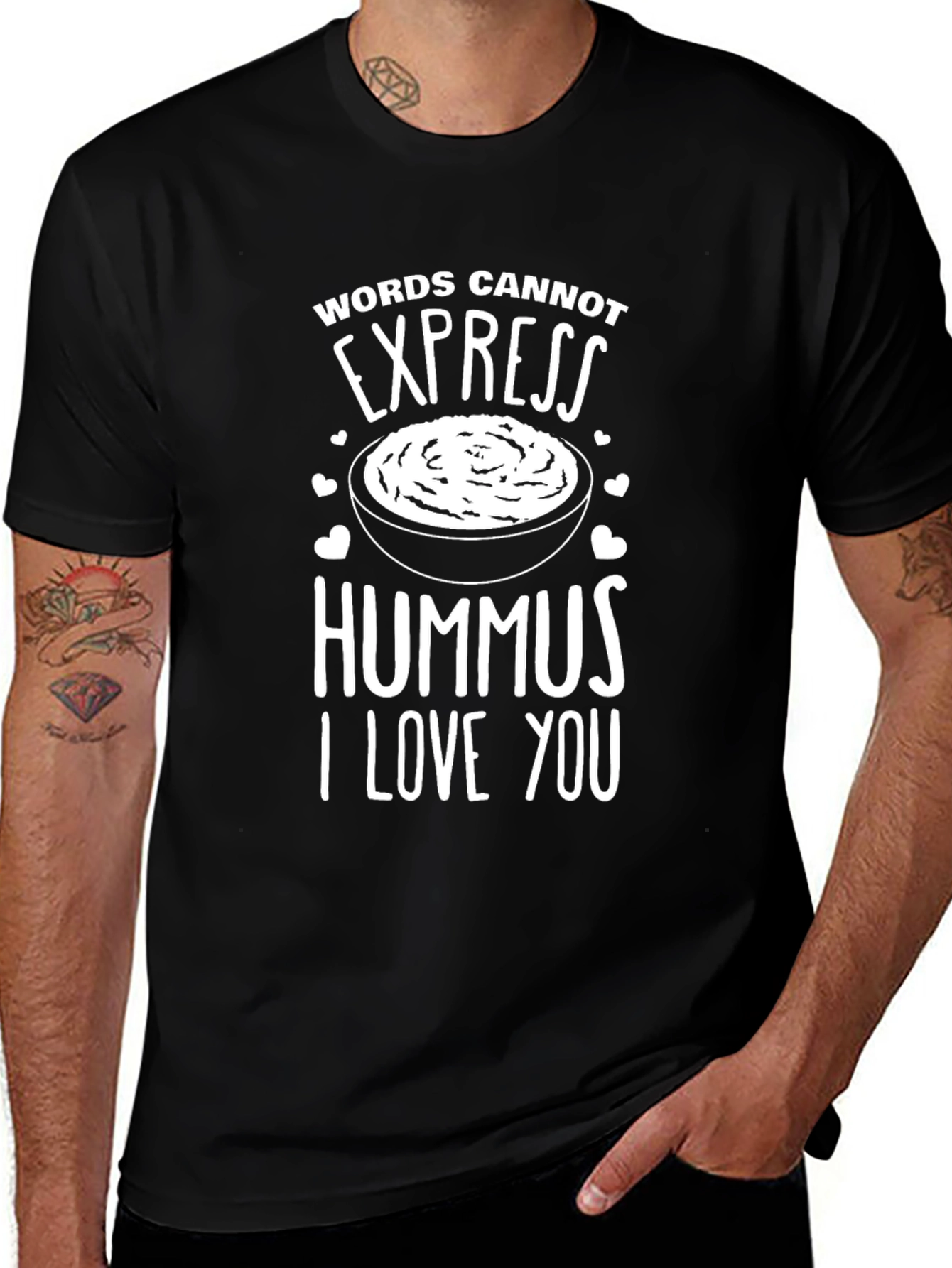 Hummus Lover T-Shirt: Words Cannot Express My Love!