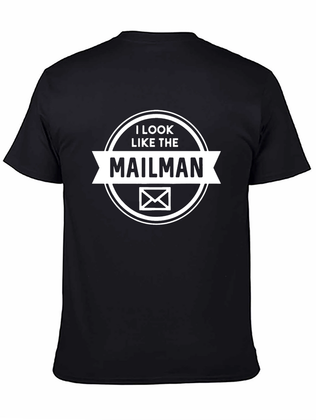 I Look Like The Mailman T-Shirt