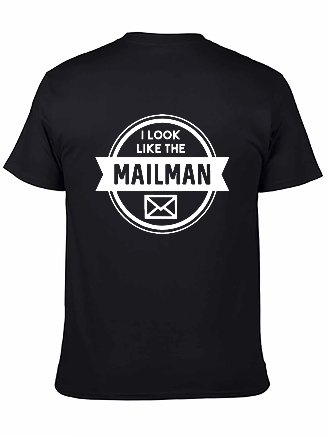I Look Like The Mailman T-Shirt