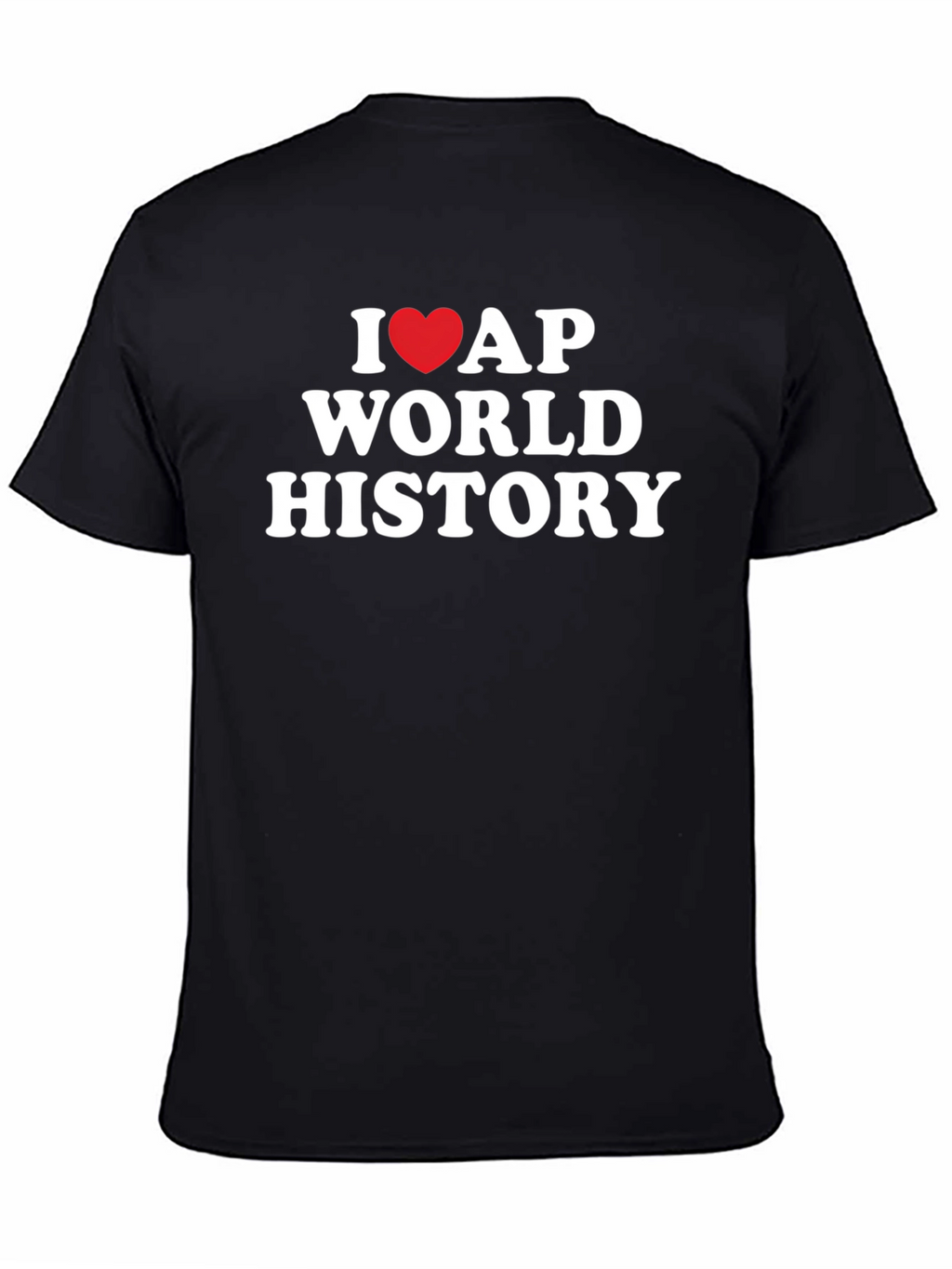 I Love AP World History Black T-Shirt