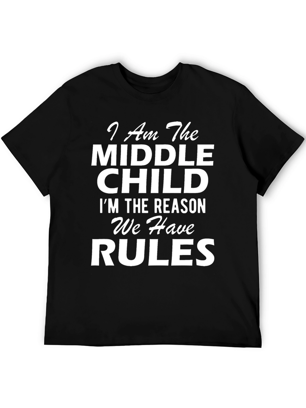 Middle Child T-Shirt - Funny Slogan Tee