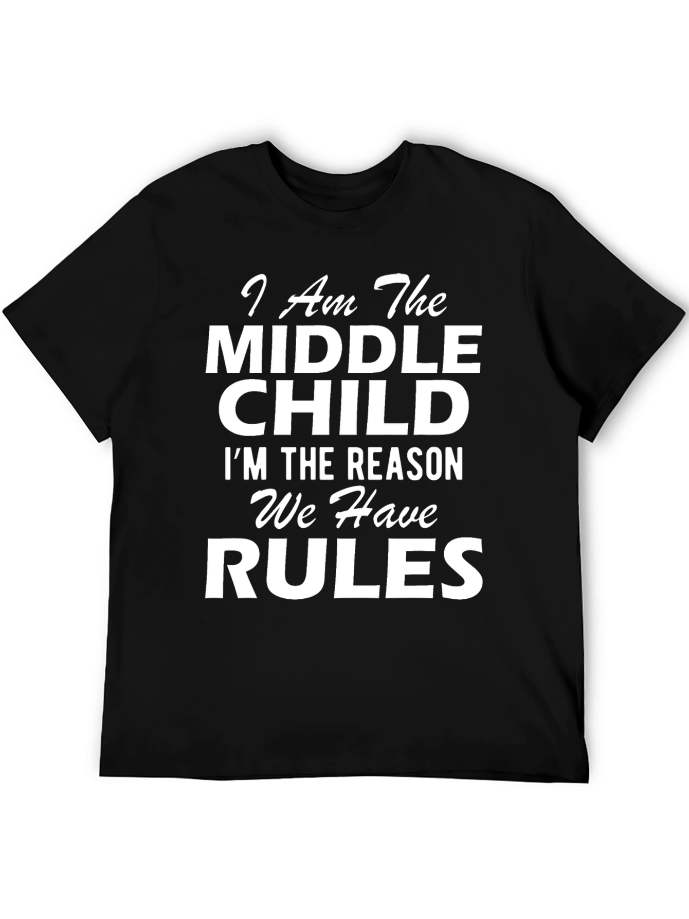 Middle Child T-Shirt - Funny Slogan Tee