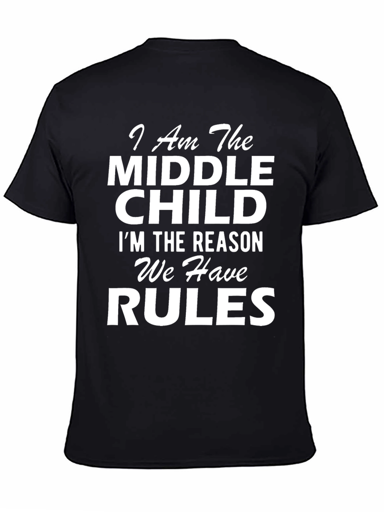 Middle Child T-Shirt - Funny Slogan Tee