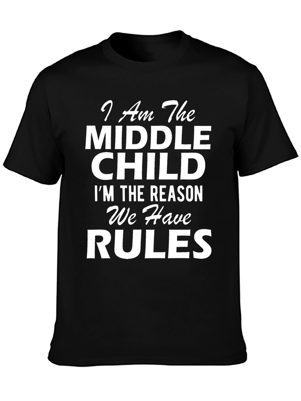 Middle Child T-Shirt - Funny Slogan Tee