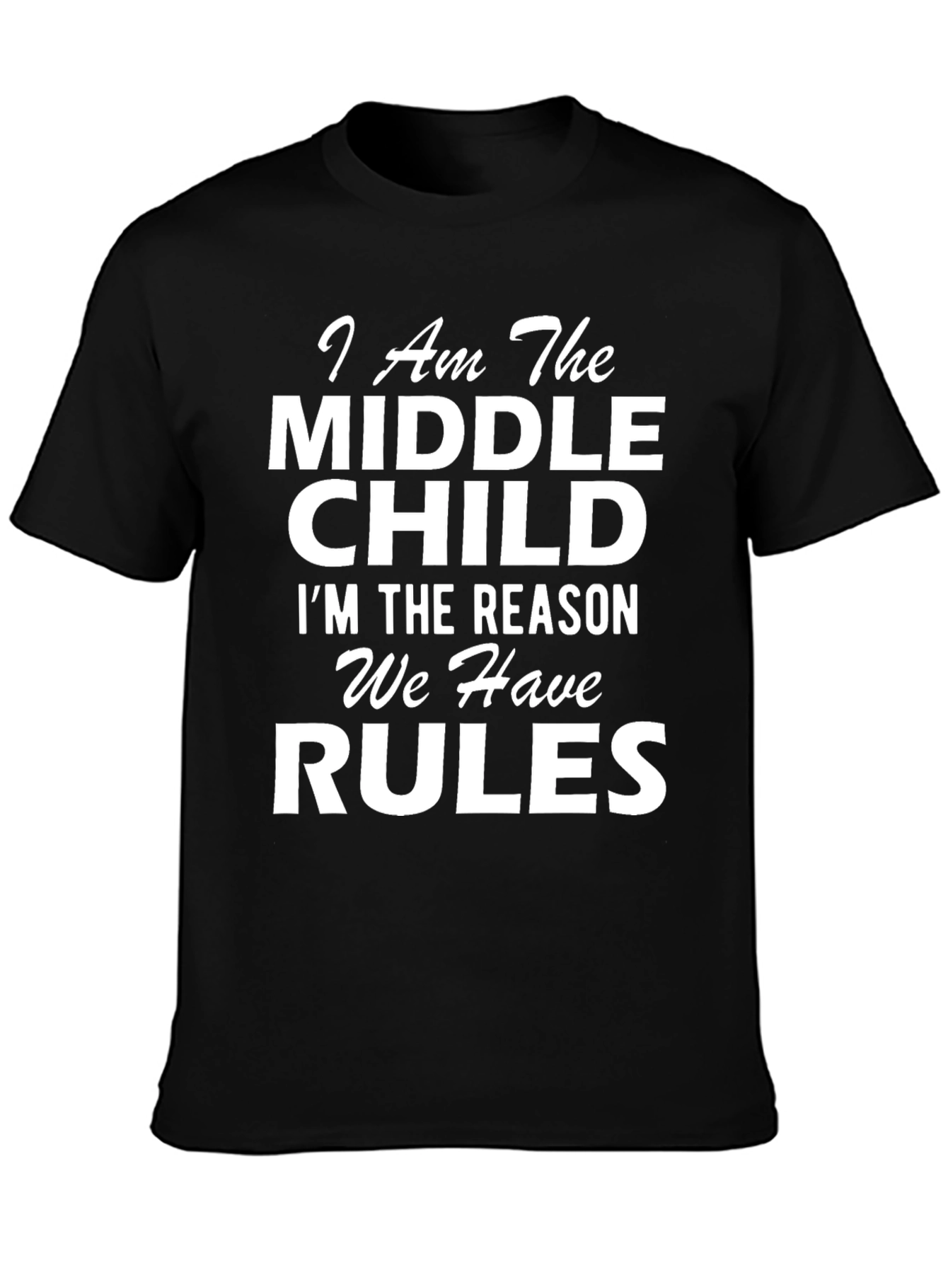 Middle Child T-Shirt - Funny Slogan Tee