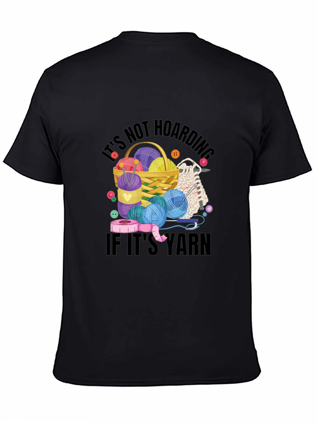 Its Not Hoarding If Its Yarn T-Shirt
