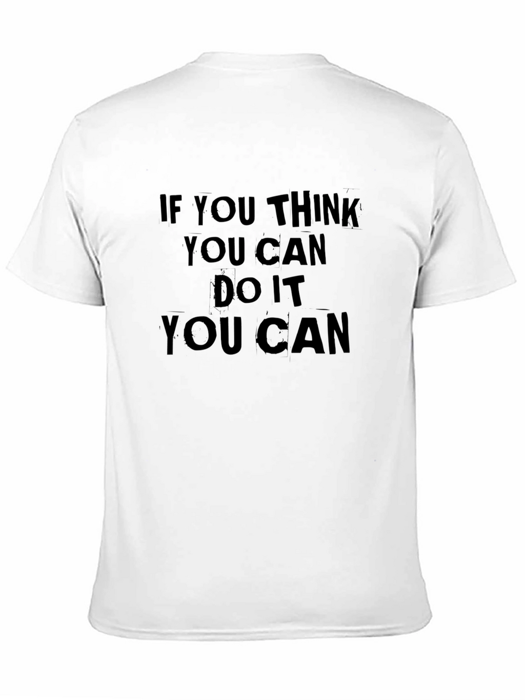 Motivational Black T-Shirt: If You Think You Can