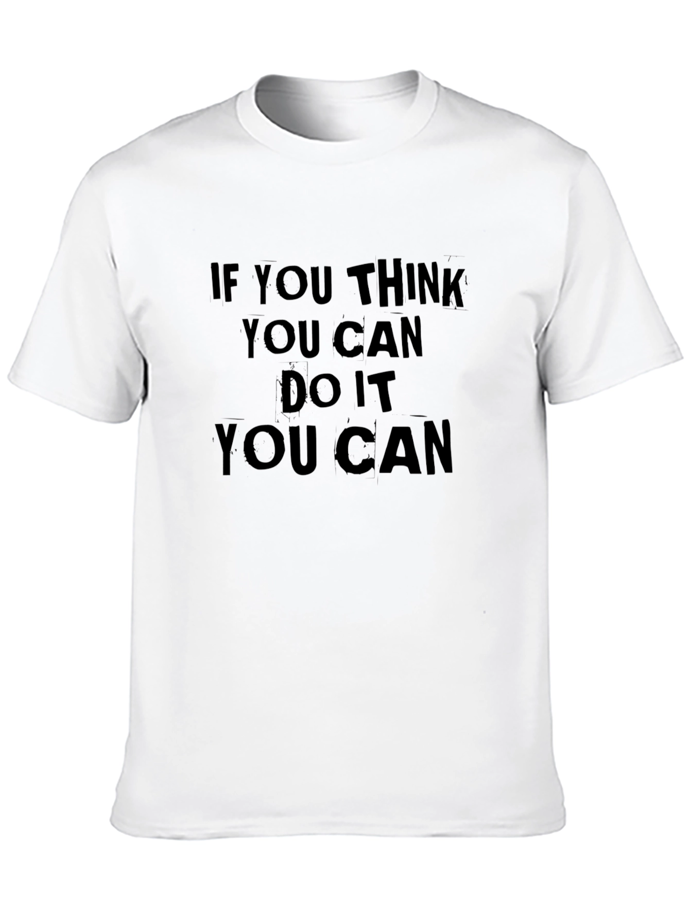 Motivational Black T-Shirt: If You Think You Can