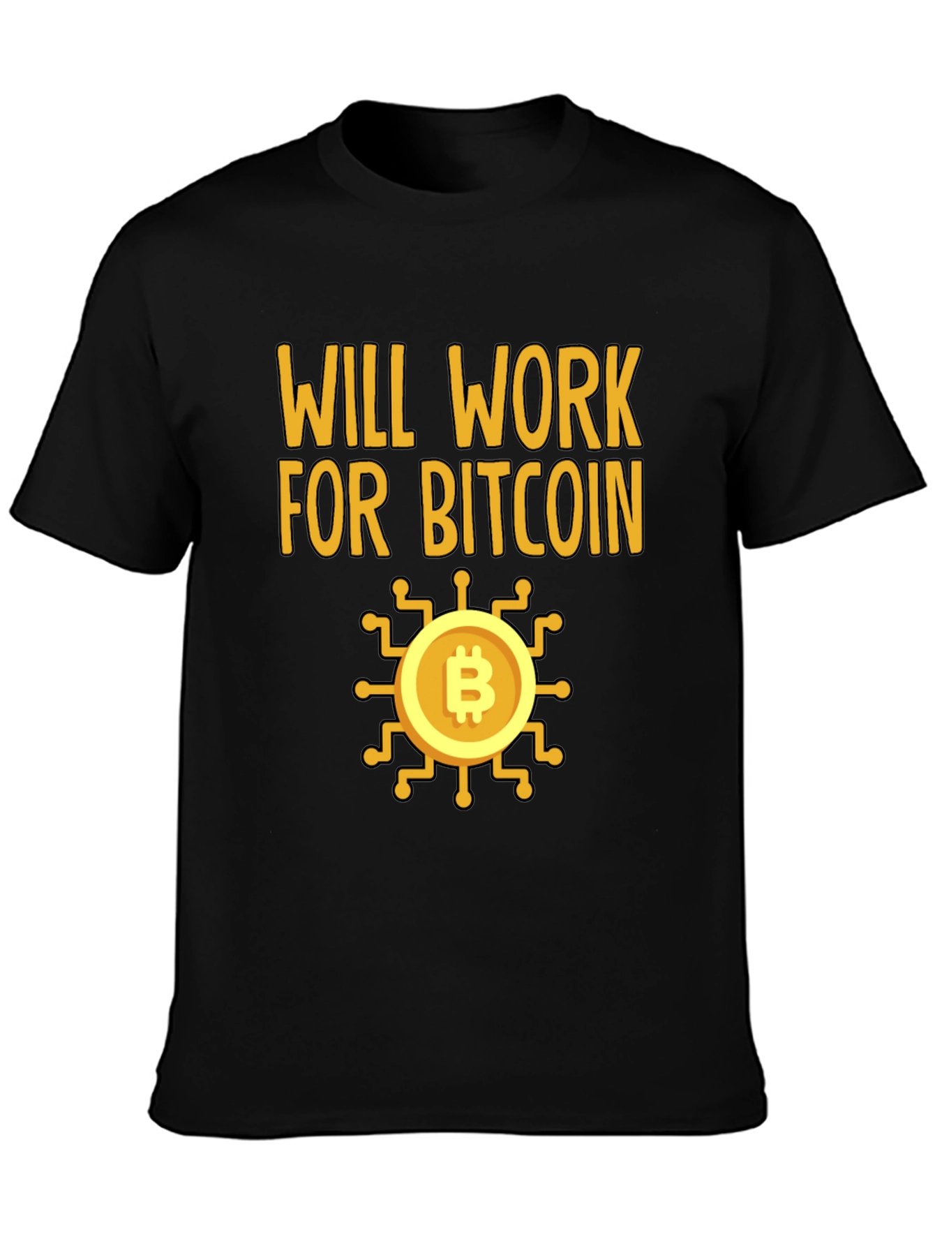 Will Work For Bitcoin Crypto T-Shirt