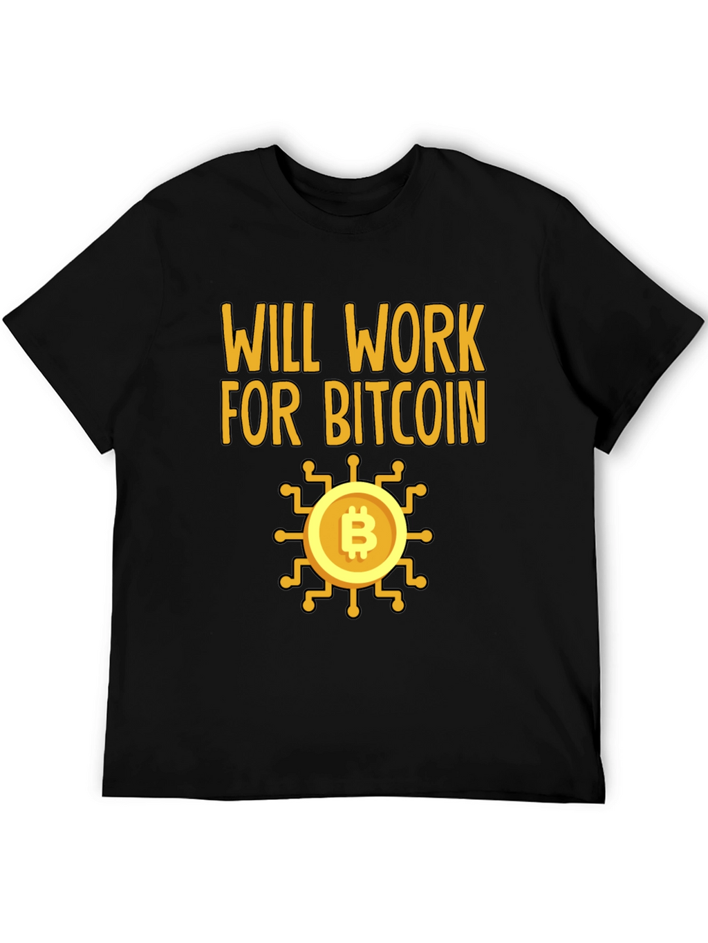 Will Work For Bitcoin Crypto T-Shirt