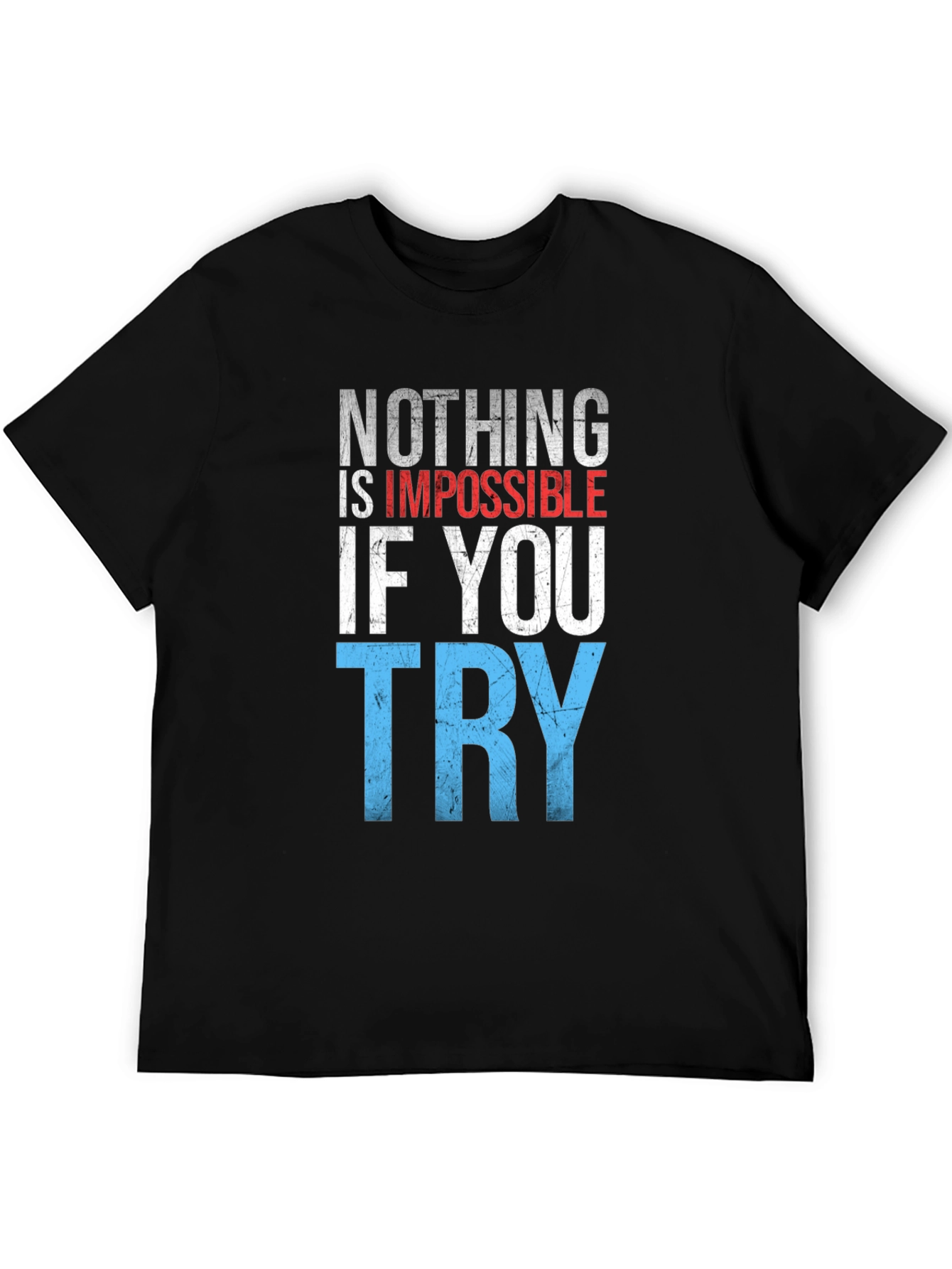 Inspirational Graphic T-Shirt: Nothing is Impossible