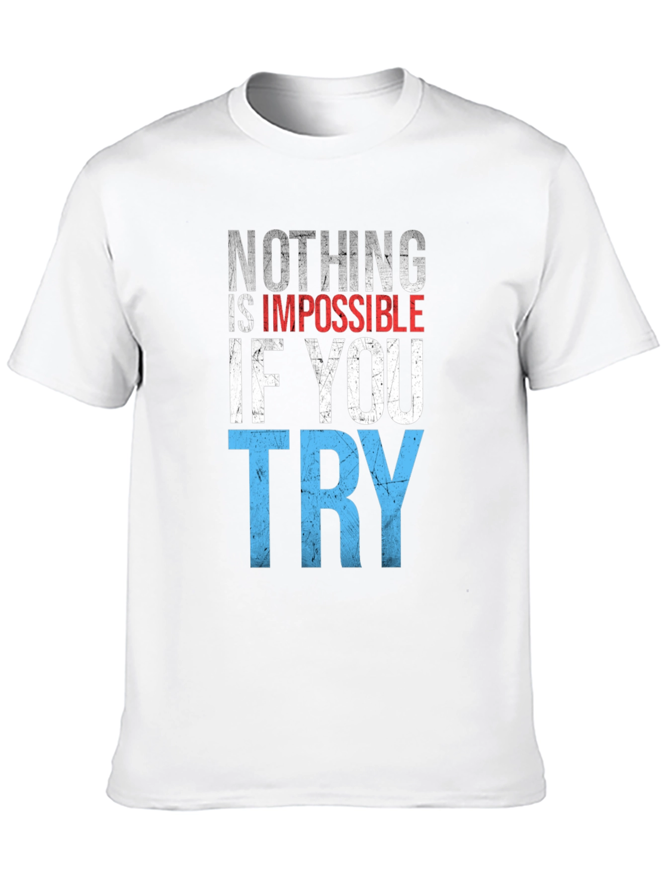 Inspirational Graphic T-Shirt: Nothing is Impossible