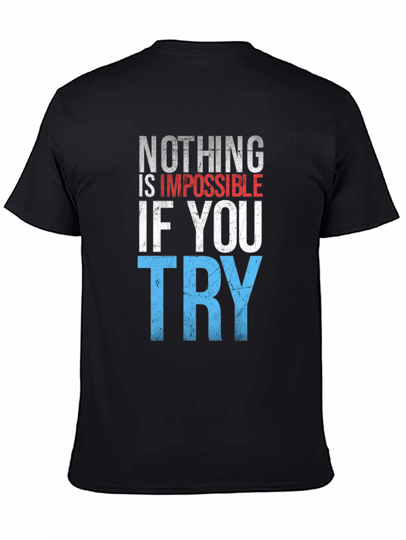 Inspirational Graphic T-Shirt: Nothing is Impossible