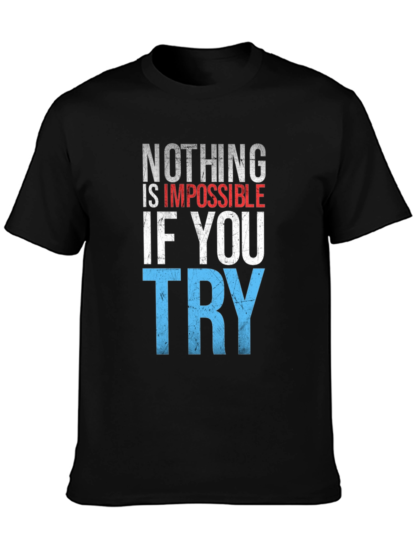 Inspirational Graphic T-Shirt: Nothing is Impossible