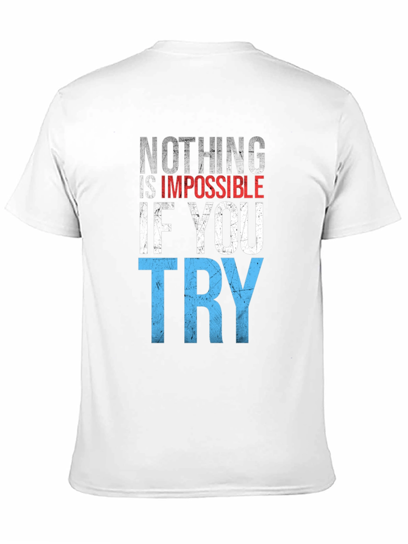 Inspirational Graphic T-Shirt: Nothing is Impossible