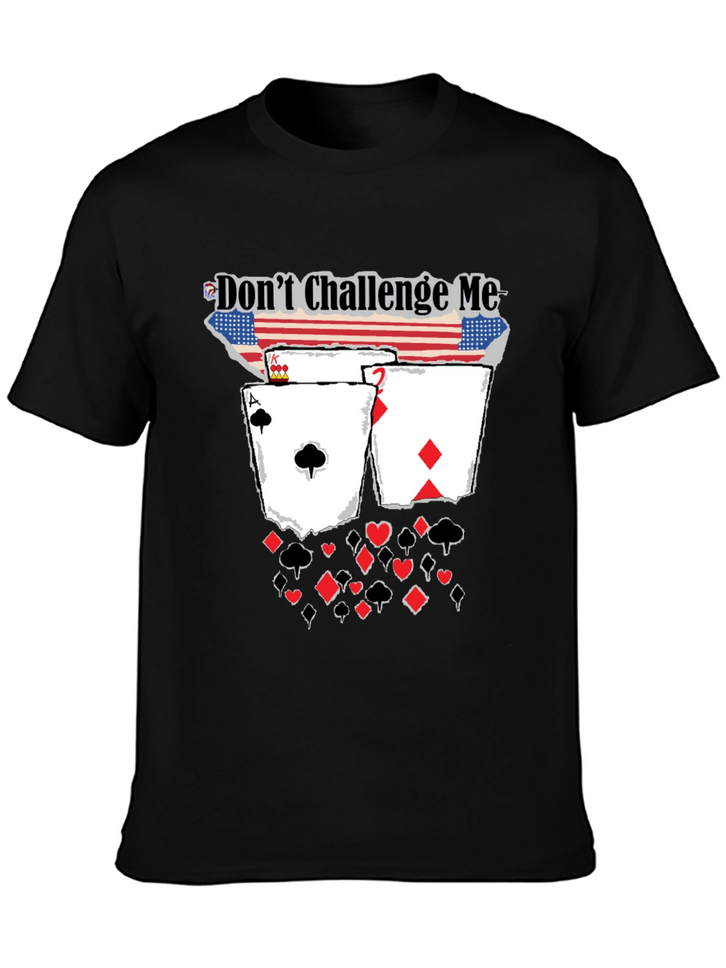 Dont Challenge Me Poker Card Graphic Tee