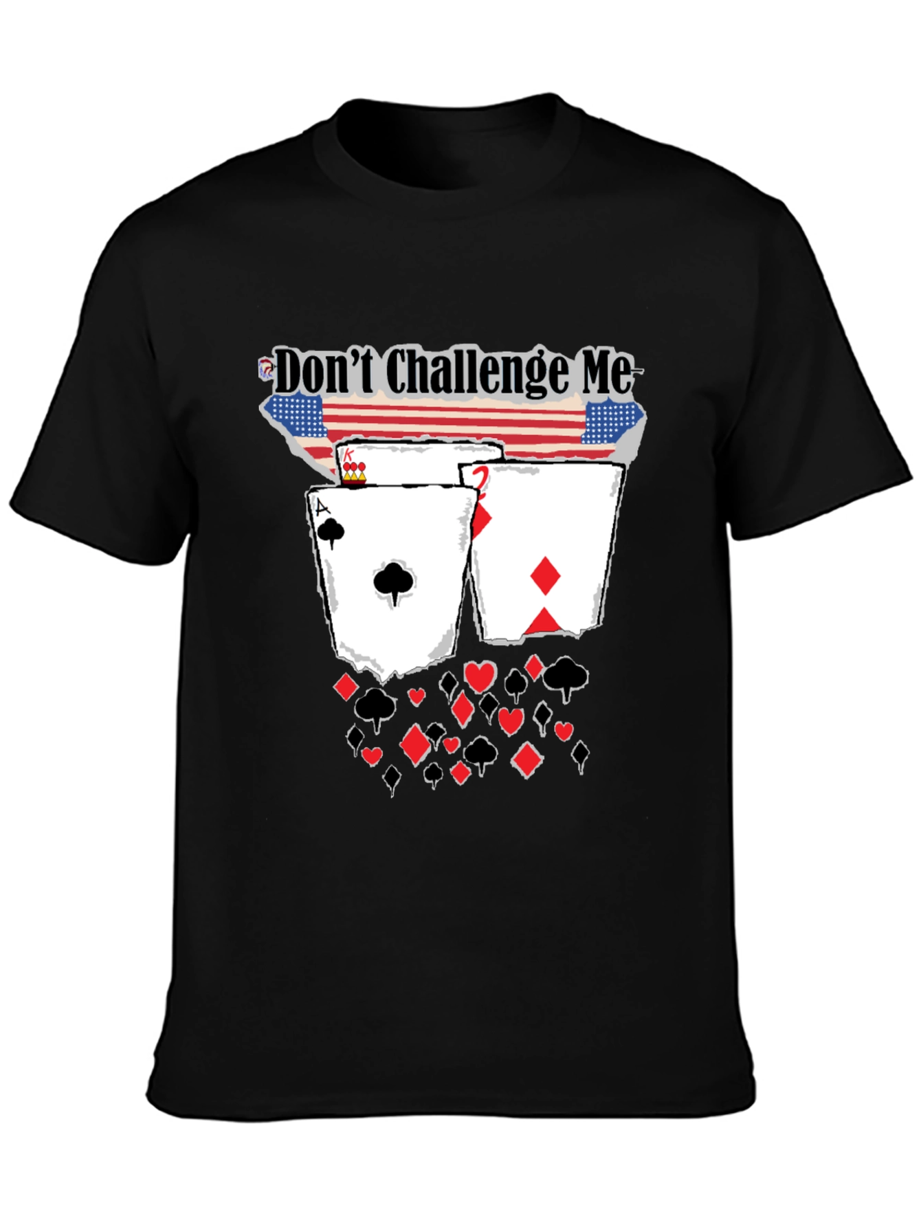 Dont Challenge Me Poker Card Graphic Tee