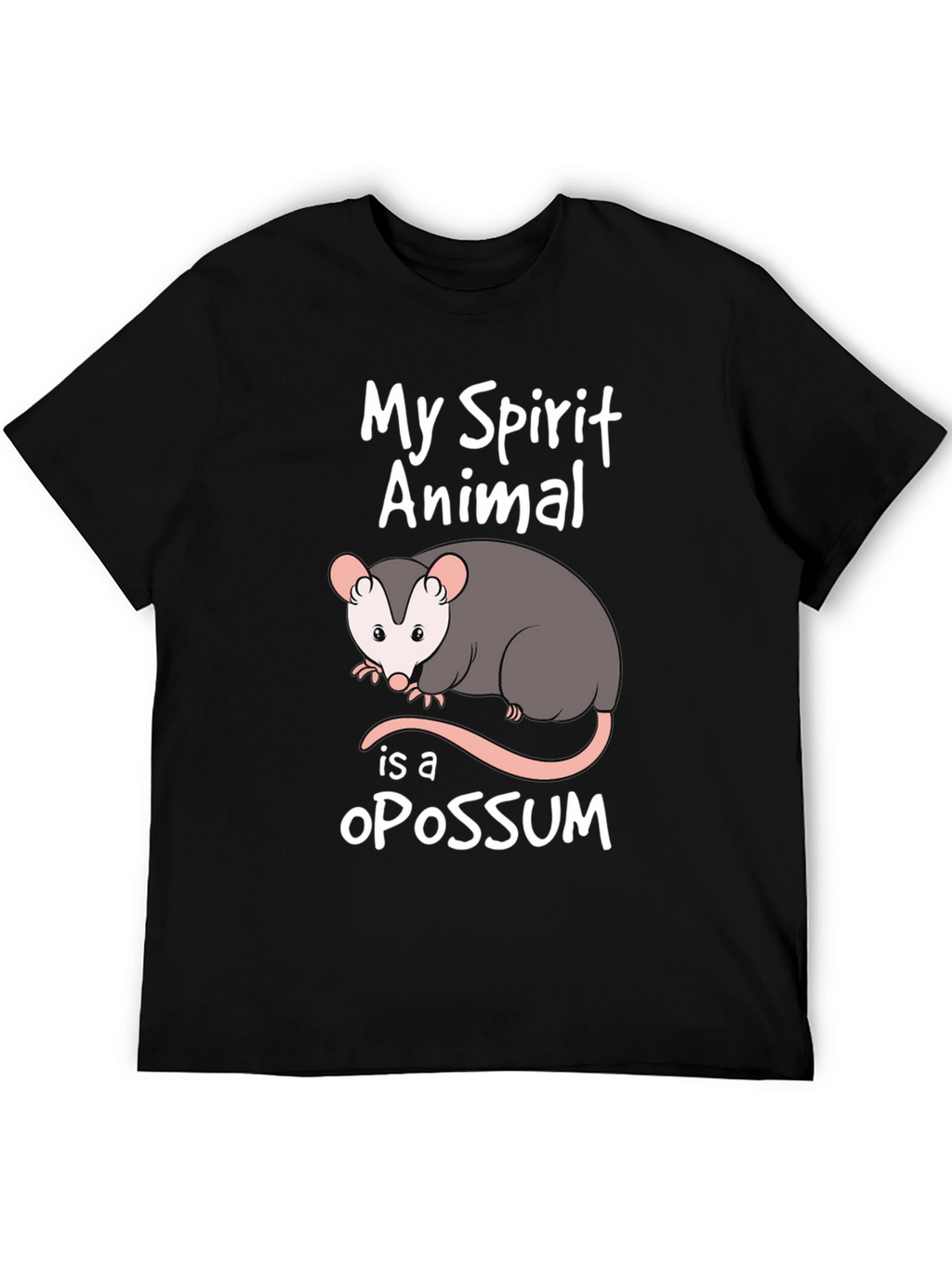 My Spirit Animal Is A Opossum T-Shirt