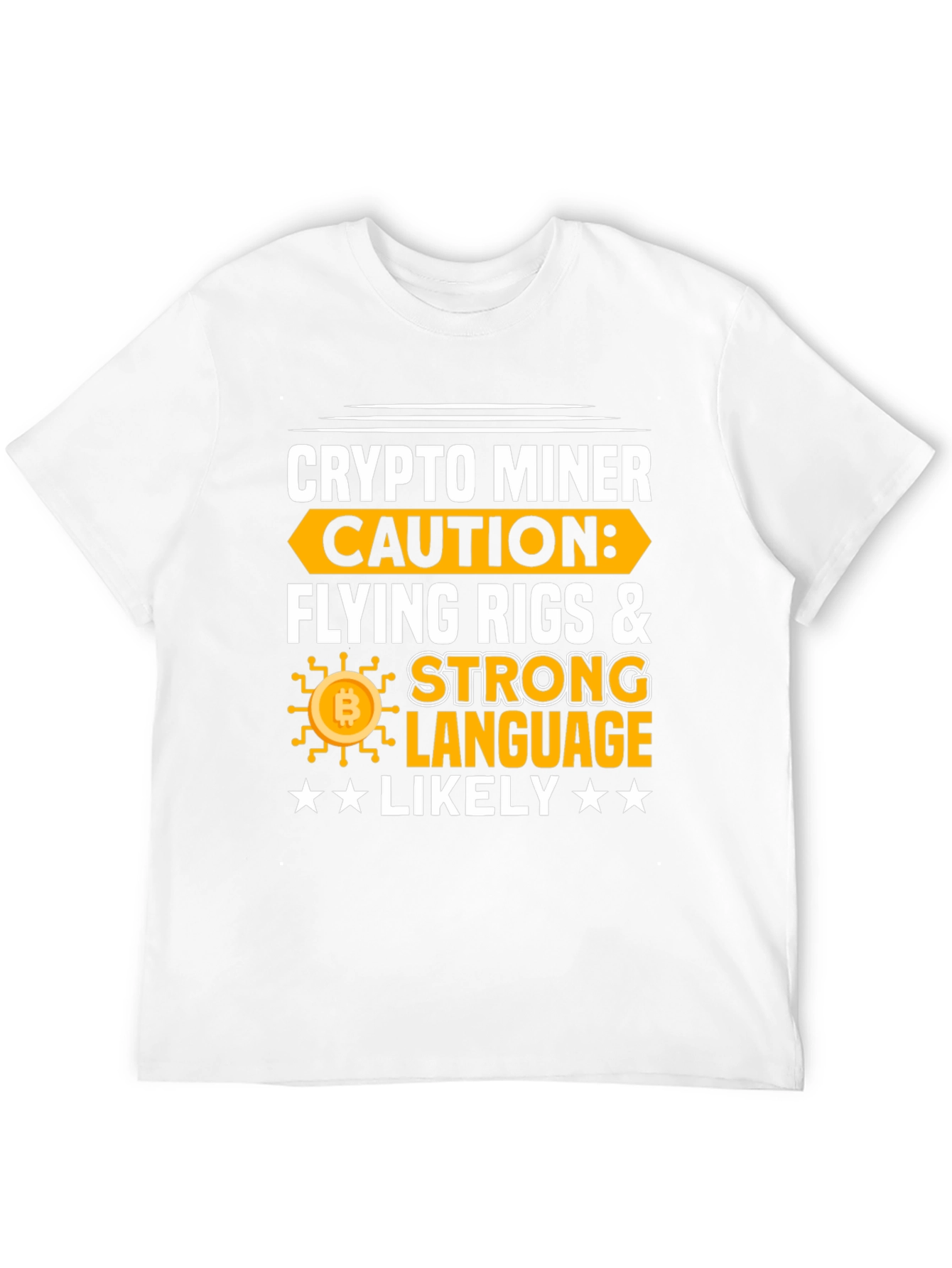 Crypto Miner Caution T-Shirt - Flying Rigs & Strong Language