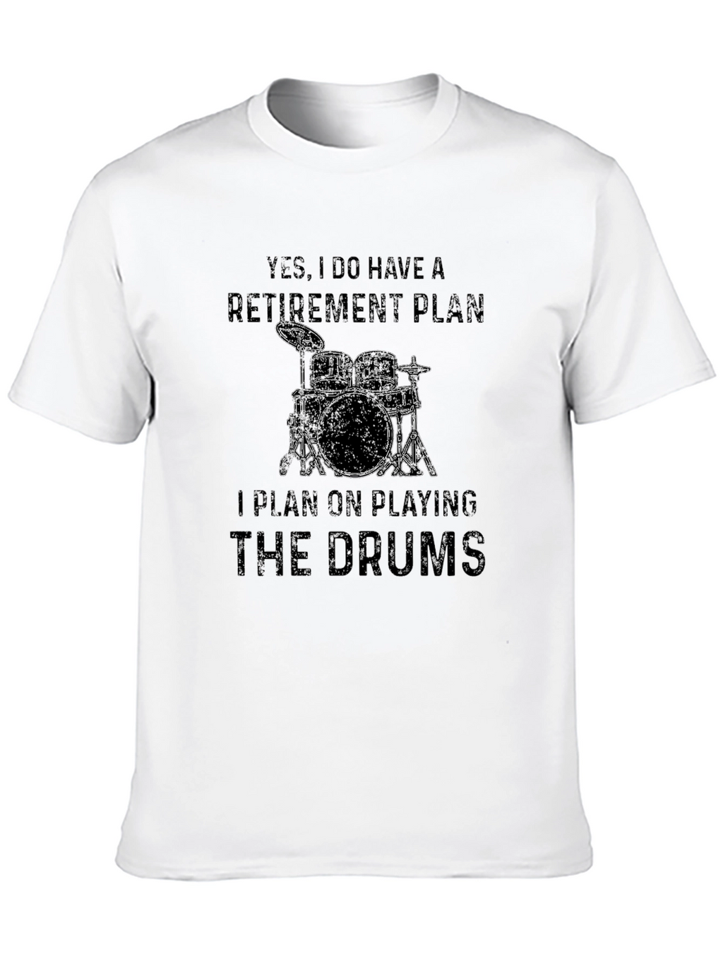 Drummer Retirement Plan Graphic T-Shirt
