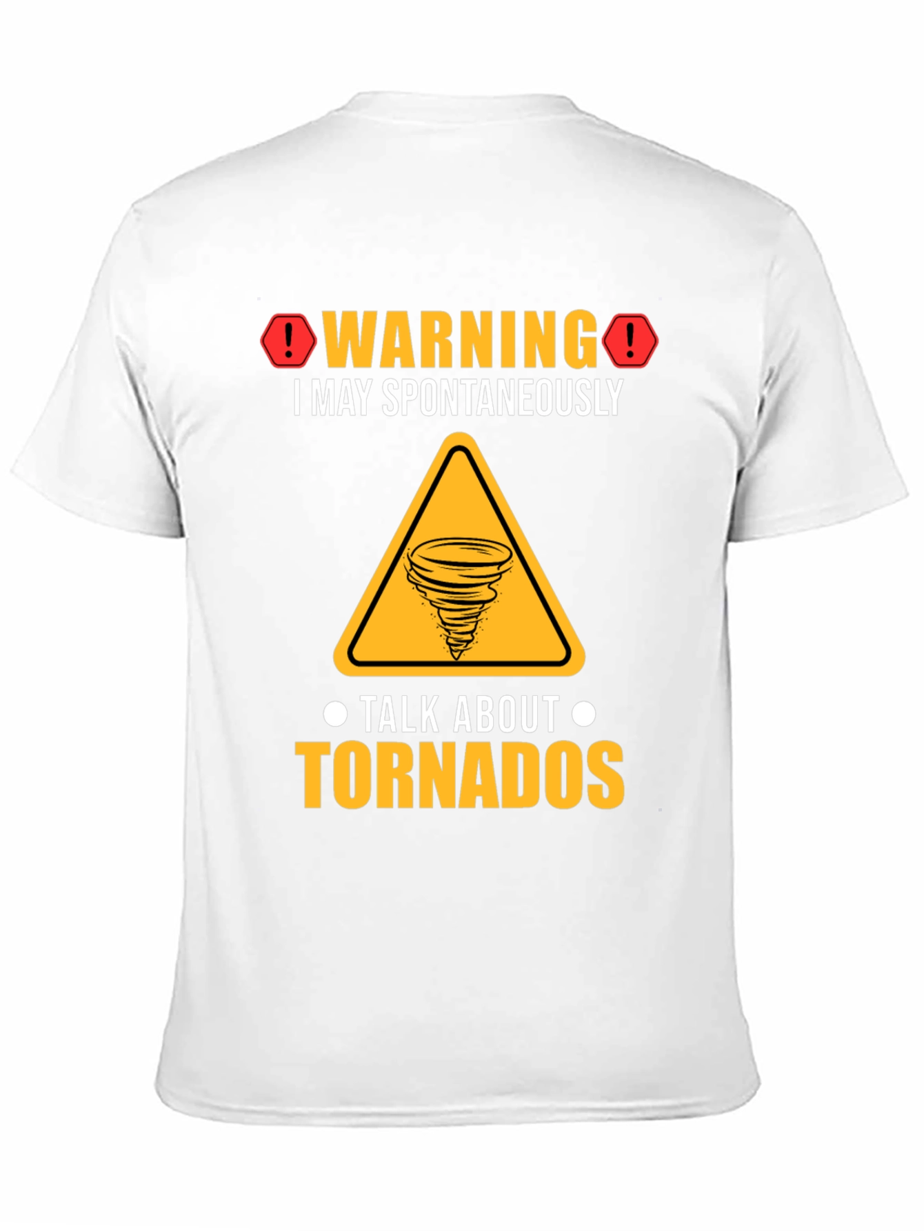 Warning Tornado T-Shirt: Spontaneous Tornado Talks!