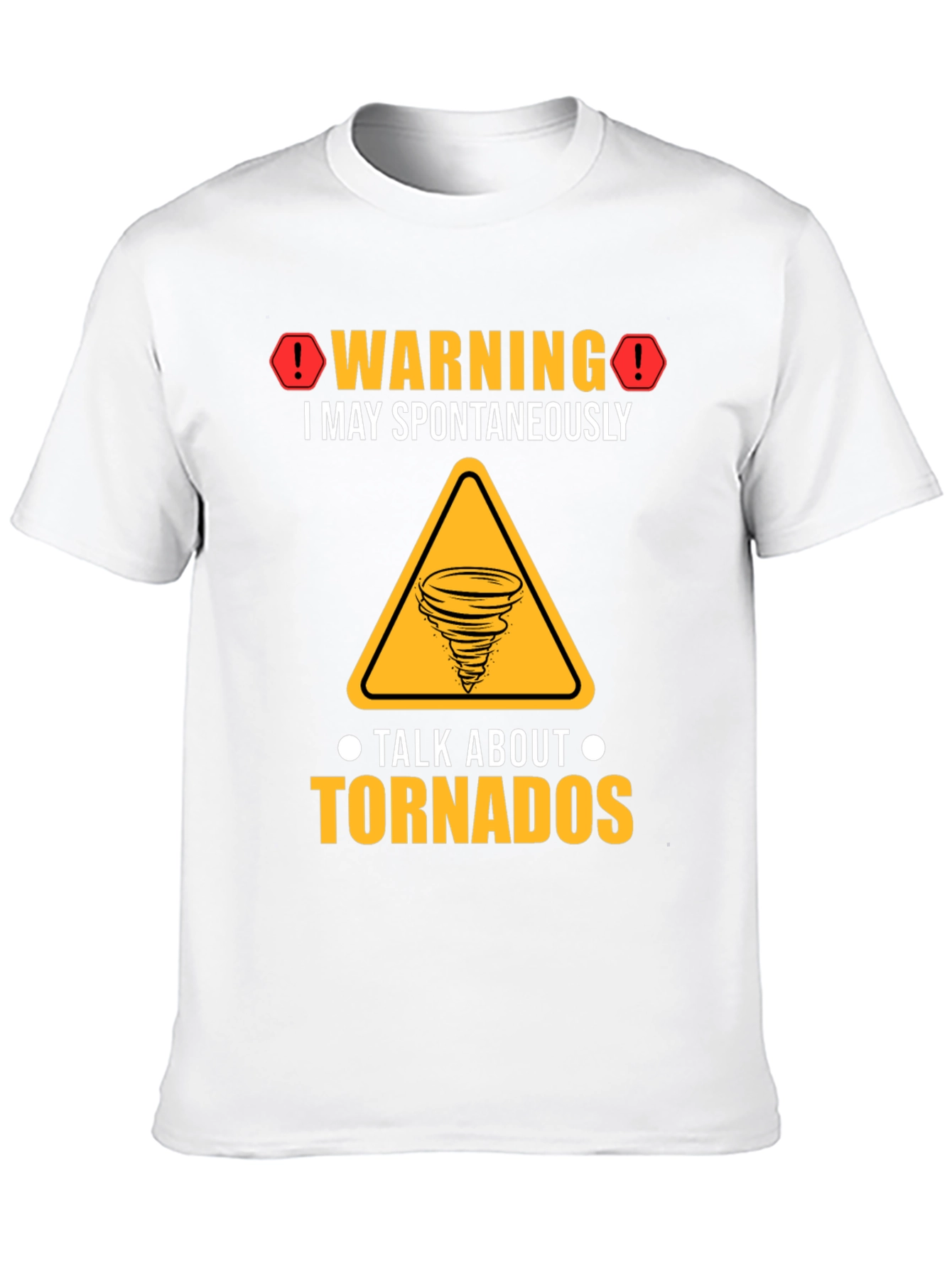 Warning Tornado T-Shirt: Spontaneous Tornado Talks!