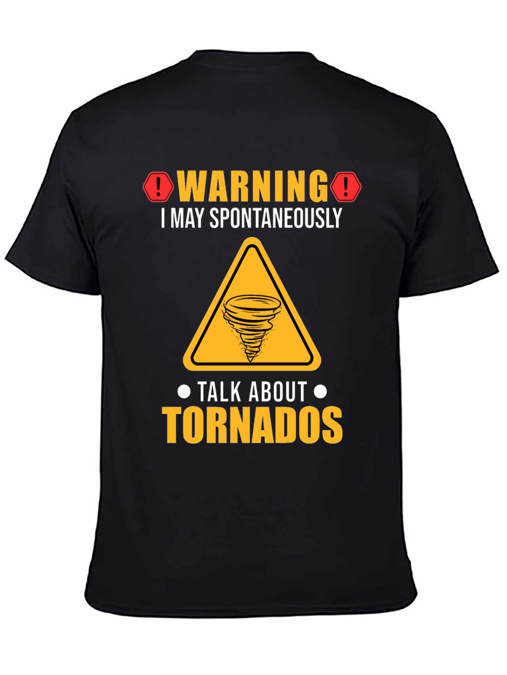 Warning Tornado T-Shirt: Spontaneous Tornado Talks!